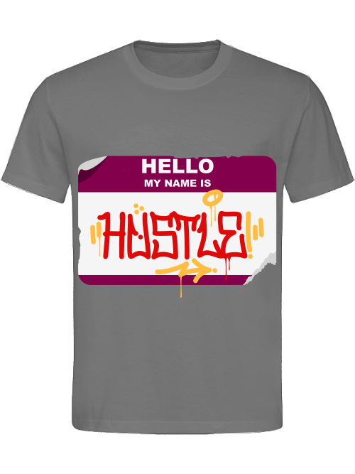 Classic Unisex T-Shirt "Hello My Name Is Hustle"