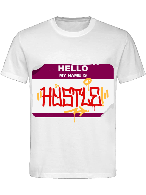 Classic Unisex T-Shirt "Hello My Name Is Hustle"