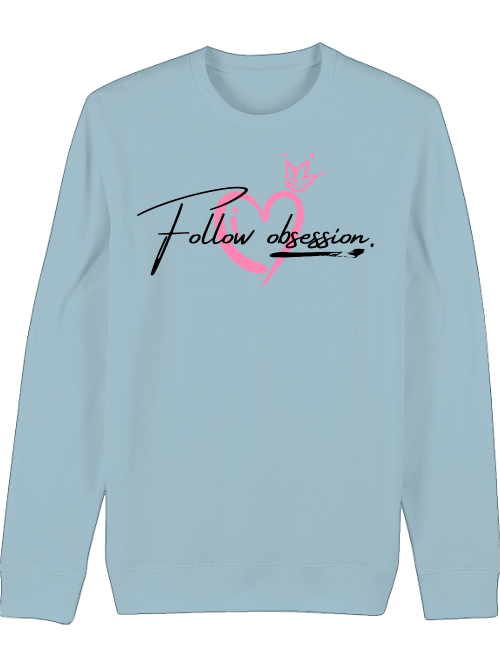 Premium Unisex Crew Neck Sweatshirt "Follow Obsession Women"