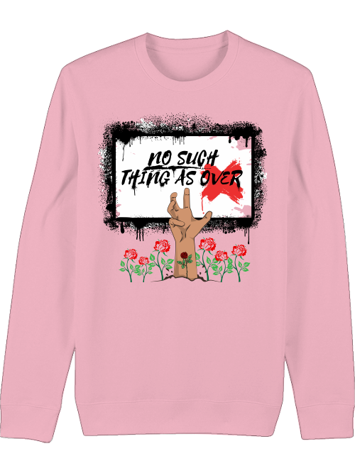 Premium Unisex Crew Neck Sweatshirt "No Such Thing As Over"