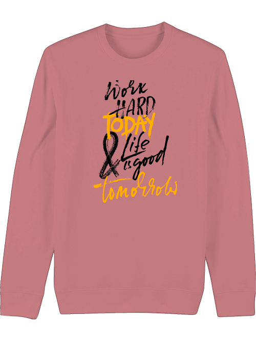 Premium Unisex Crew Neck Sweatshirt "Work Hard Today"