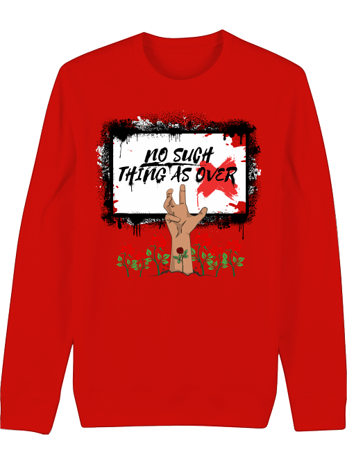 Premium Unisex Crew Neck Sweatshirt "No Such Thing As Over"