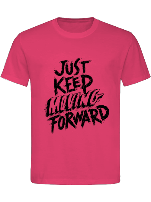 Classic Unisex T-Shirt "Just Keep Moving Forward"