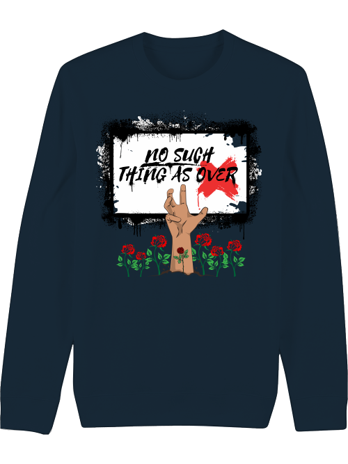 Premium Unisex Crew Neck Sweatshirt "No Such Thing As Over"