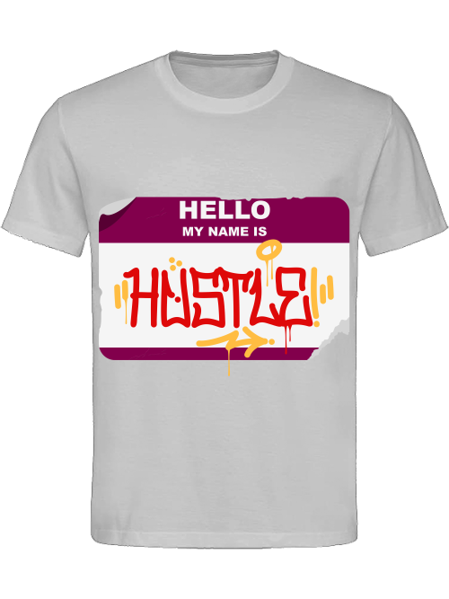 Classic Unisex T-Shirt "Hello My Name Is Hustle"