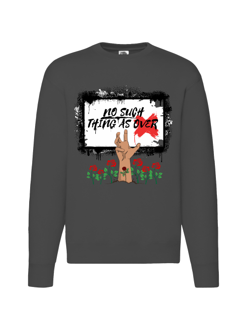 Premium Unisex Crew Neck Sweater Modell 2"No Such Thing As Over"