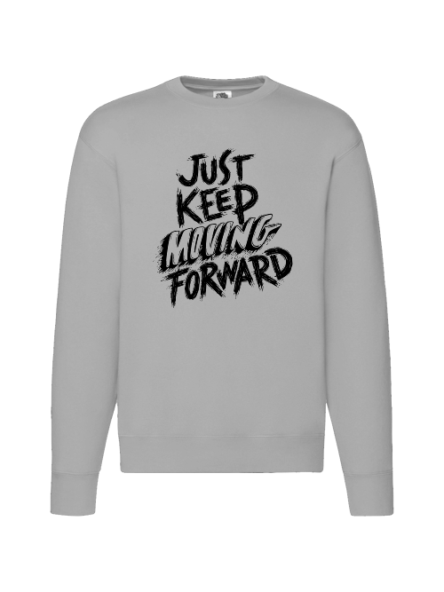 Premium Unisex Crew Neck Sweater Modell 2 "Just Keep Moving Forward"