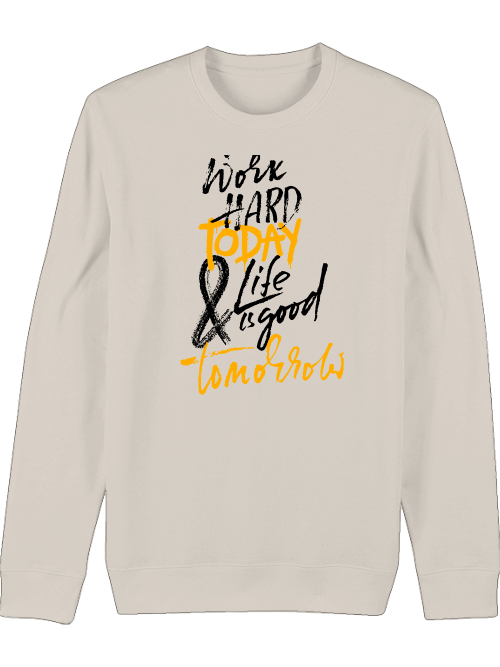Premium Unisex Crew Neck Sweatshirt "Work Hard Today"