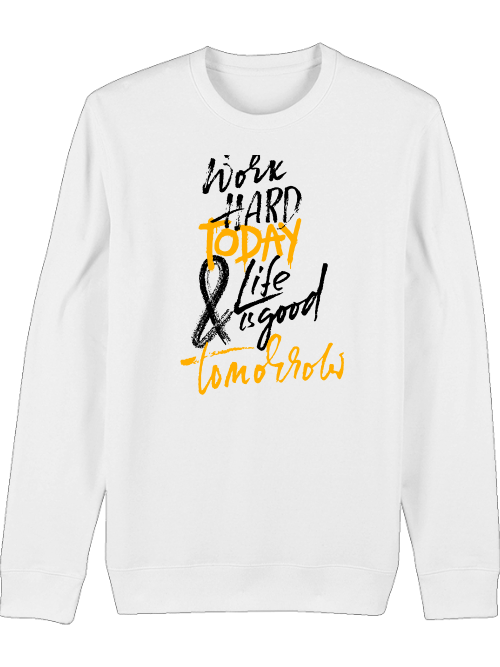 Premium Unisex Crew Neck Sweatshirt "Work Hard Today"