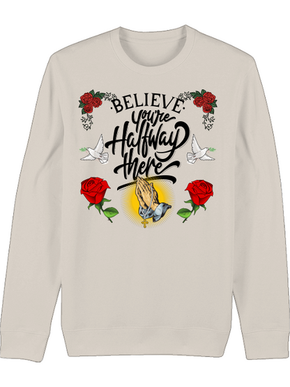 Premium Unisex Crew Neck Sweatshirt "Believe And Youre Halfway There."