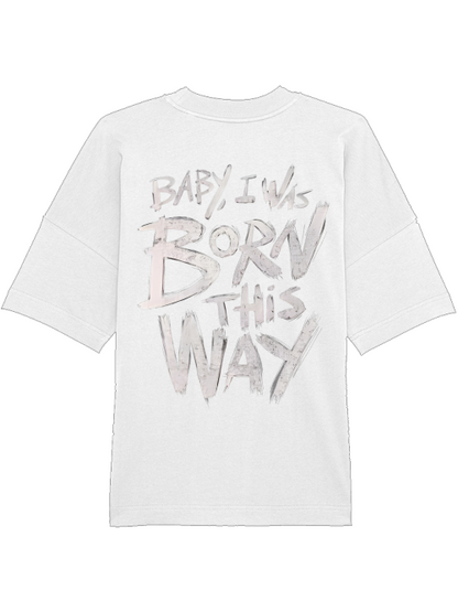 Pumpcover Unisex White "Born This Way"