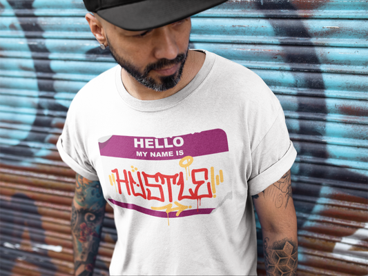 Classic Unisex T-Shirt "Hello My Name Is Hustle"