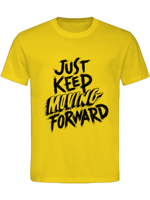 Classic Unisex T-Shirt "Just Keep Moving Forward"