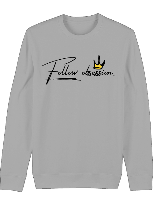 Premium Unisex Crew Neck Sweatshirt "Follow Obsession"