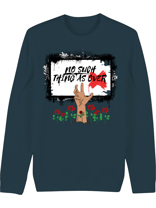 Premium Unisex Crew Neck Sweatshirt "No Such Thing As Over"