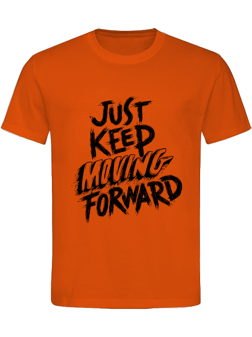 Classic Unisex T-Shirt "Just Keep Moving Forward"