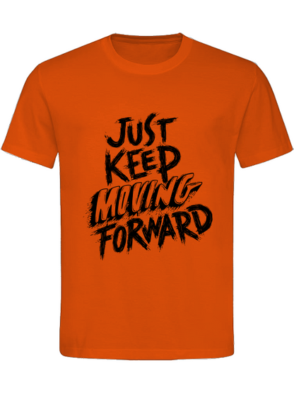 Classic Unisex T-Shirt "Just Keep Moving Forward"