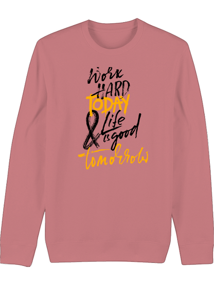 Premium Unisex Crew Neck Sweatshirt "Work Hard Today"