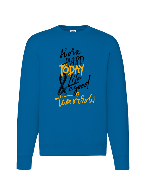 Premium Unisex Crew Neck Sweater Modell 2 "Work Hard Today"