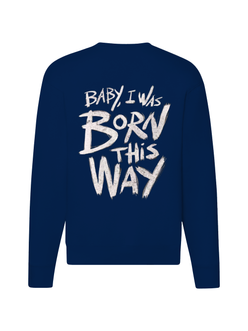Premium Unisex Sweater "Born this way"