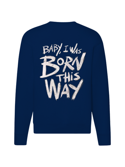 Premium Unisex Sweater "Born this way"