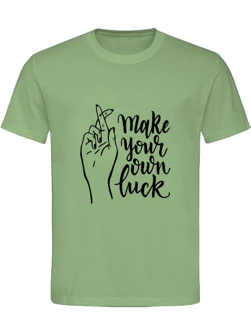 Classic Unisex T-Shirt "Make Your Own Luck"