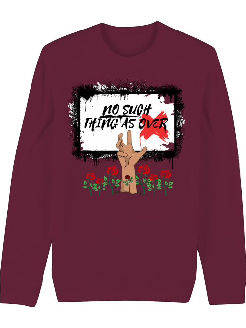 Premium Unisex Crew Neck Sweatshirt "No Such Thing As Over"