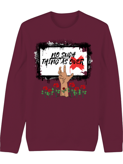 Premium Unisex Crew Neck Sweatshirt "No Such Thing As Over"