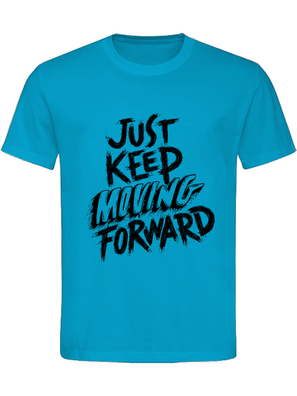 Classic Unisex T-Shirt "Just Keep Moving Forward"