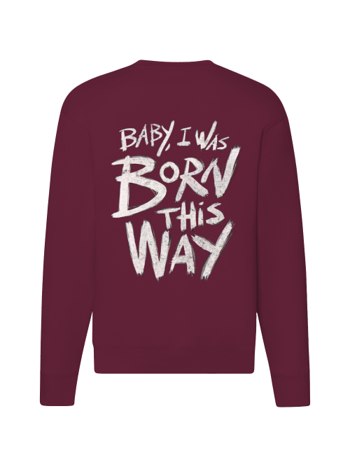 Premium Unisex Sweater "Born this way"