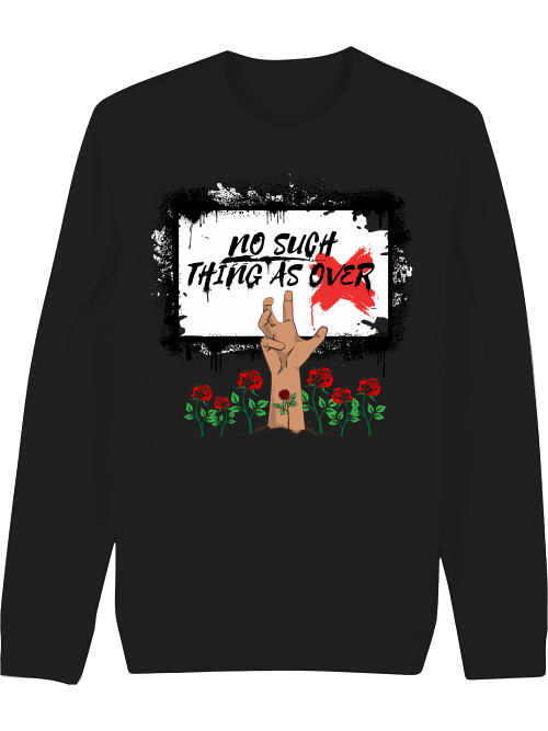 Premium Unisex Crew Neck Sweatshirt "No Such Thing As Over"
