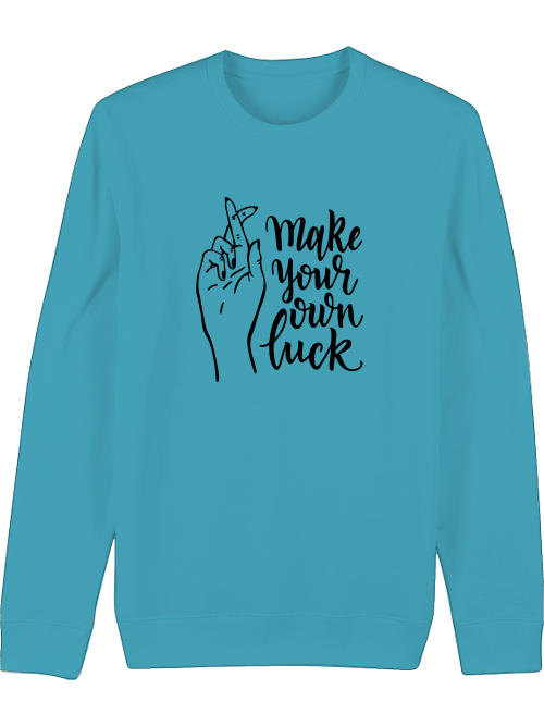 Premium Unisex Crew Neck Sweatshirt "Make Your Own Luck"