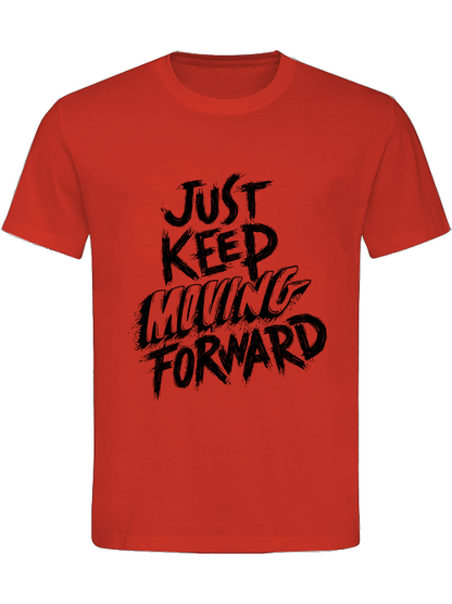 Classic Unisex T-Shirt "Just Keep Moving Forward"