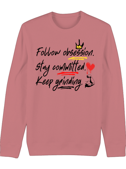 Premium Unisex Crew Neck Sweatshirt "Obsession.Commitment.Grind."