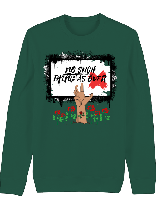 Premium Unisex Crew Neck Sweatshirt "No Such Thing As Over"
