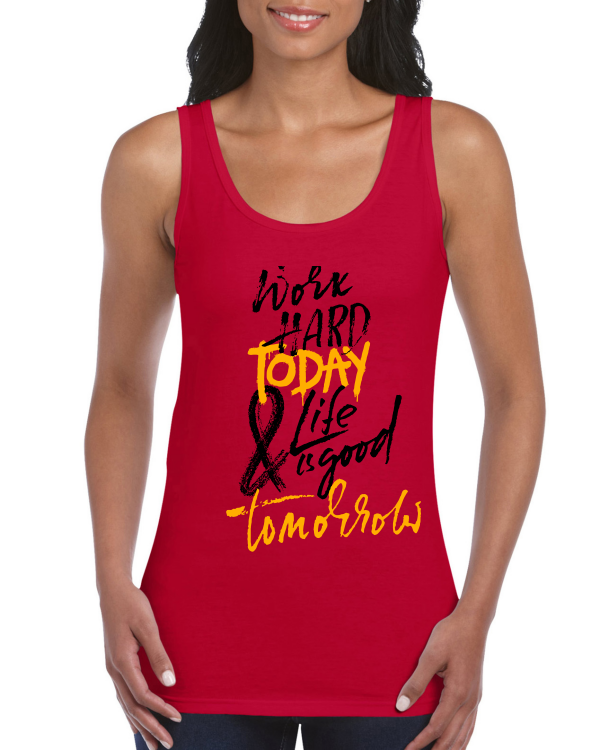 Premium Women Softstyle Tank Top "Work Hard Today & Life Is Good Tomorrow"