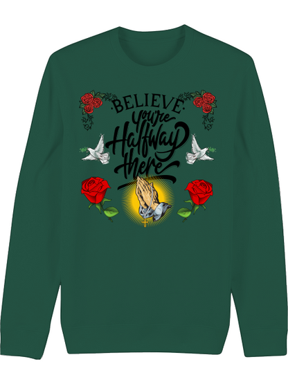 Premium Unisex Crew Neck Sweatshirt "Believe And Youre Halfway There."