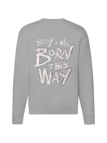 Premium Unisex Sweater "Born this way"