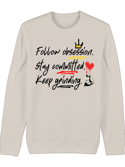 Premium Unisex Crew Neck Sweatshirt "Obsession.Commitment.Grind."