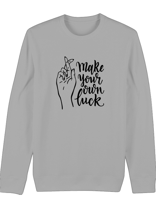 Premium Unisex Crew Neck Sweatshirt "Make Your Own Luck"