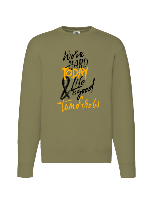 Premium Unisex Crew Neck Sweater Modell 2 "Work Hard Today"
