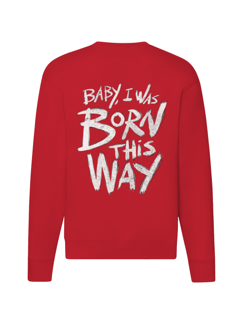 Premium Unisex Sweater "Born this way"
