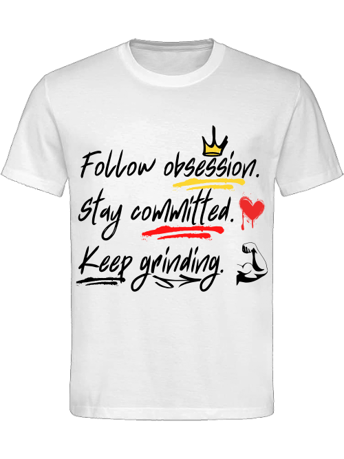 Classic Unisex T-Shirt "Obsession.Commitment.Grind."
