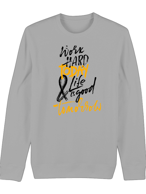 Premium Unisex Crew Neck Sweatshirt "Work Hard Today"
