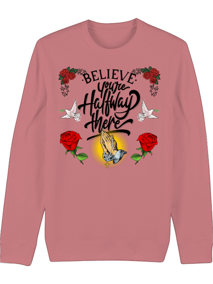 Premium Unisex Crew Neck Sweatshirt "Believe And Youre Halfway There."