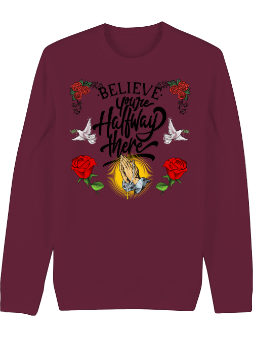 Premium Unisex Crew Neck Sweatshirt "Believe And Youre Halfway There."