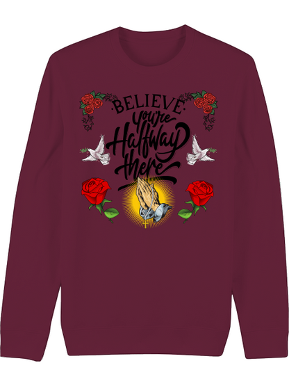 Premium Unisex Crew Neck Sweatshirt "Believe And Youre Halfway There."