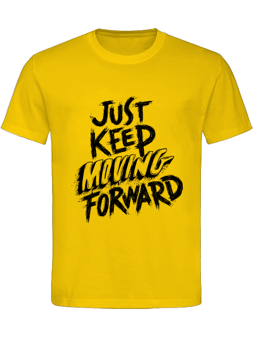 Classic Unisex T-Shirt "Just Keep Moving Forward"
