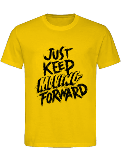 Classic Unisex T-Shirt "Just Keep Moving Forward"