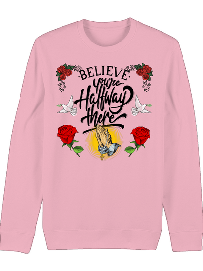 Premium Unisex Crew Neck Sweatshirt "Believe And Youre Halfway There."